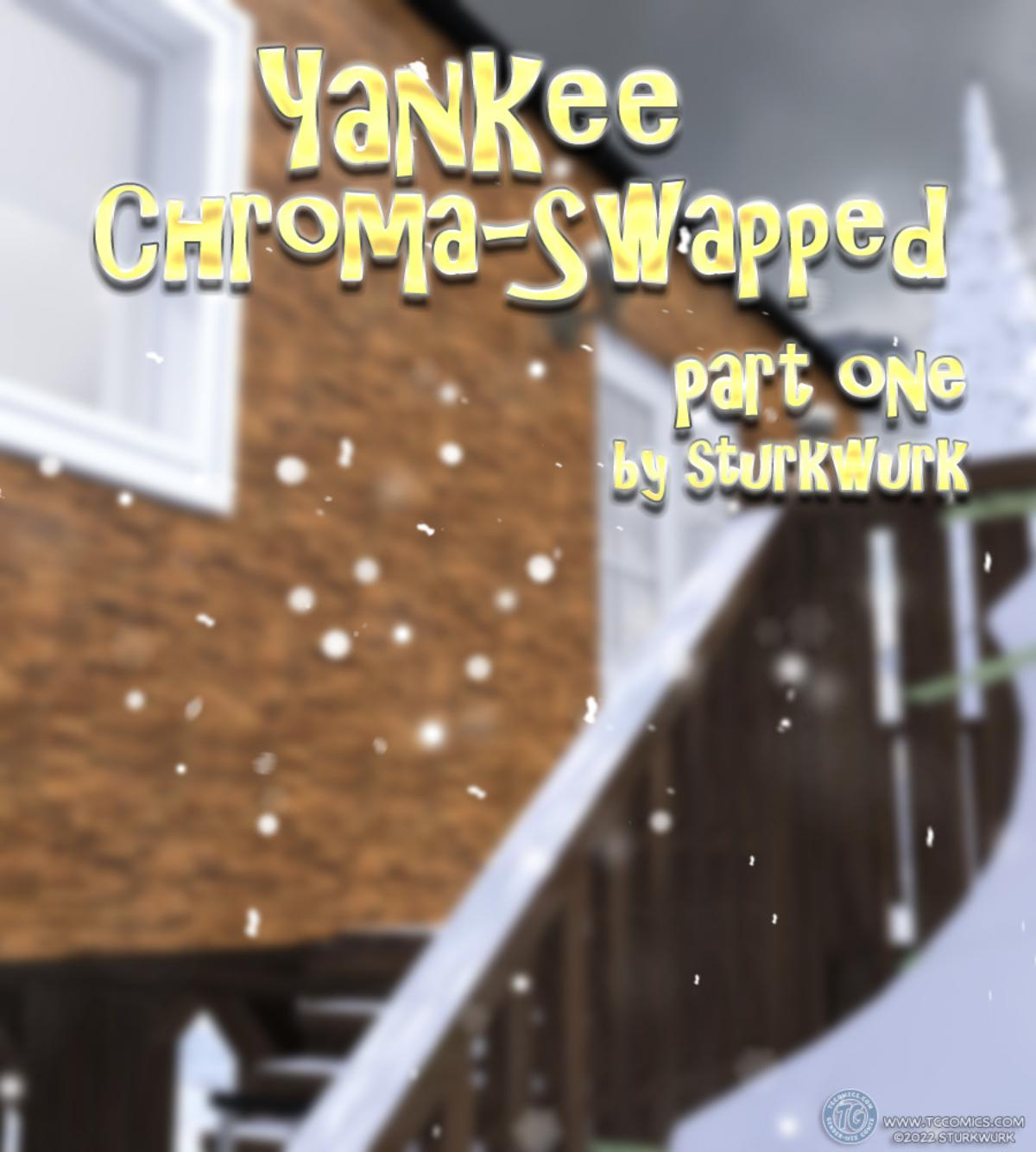 [Sturkwurk] – Yankee Chroma Swapped Part 1