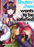 (C97) [Junjou Harinezumi (Kaguyuzu)] Shuten-chan wa Monotarinai - Shuten Douji is not enough | Shuten-chan Wants To Be Satisfied (Fate/Grand Order) [English] [Shiromaru]