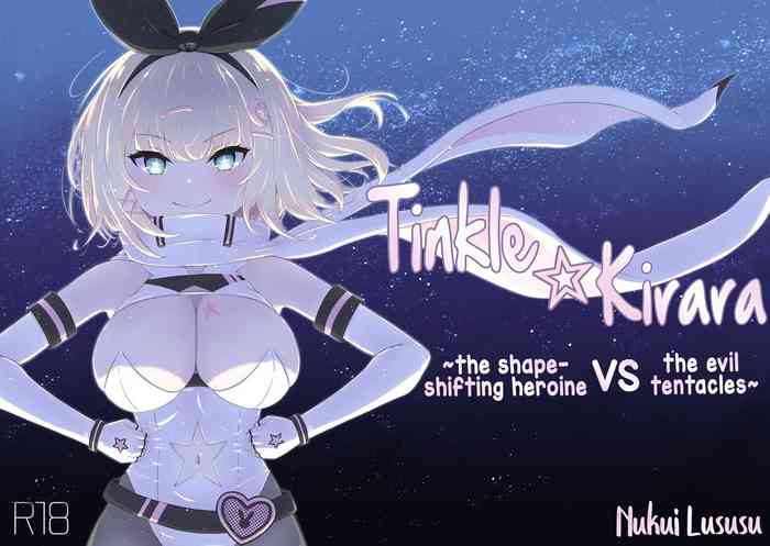 [Fluid Liquid (Nukui Lususu)] Tinkle☆Kirara～The shape shifting heroine VS The evil tentacles～[Magic Dream]