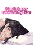 [e9] Mou, Ane to Shite Ninshiki Dekinai. | I Can No Longer See Her as My Sister [English] [FuDeORS] [Decensored]