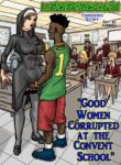Good Women Corrupted At The Convent School [IllustratedInterracial]