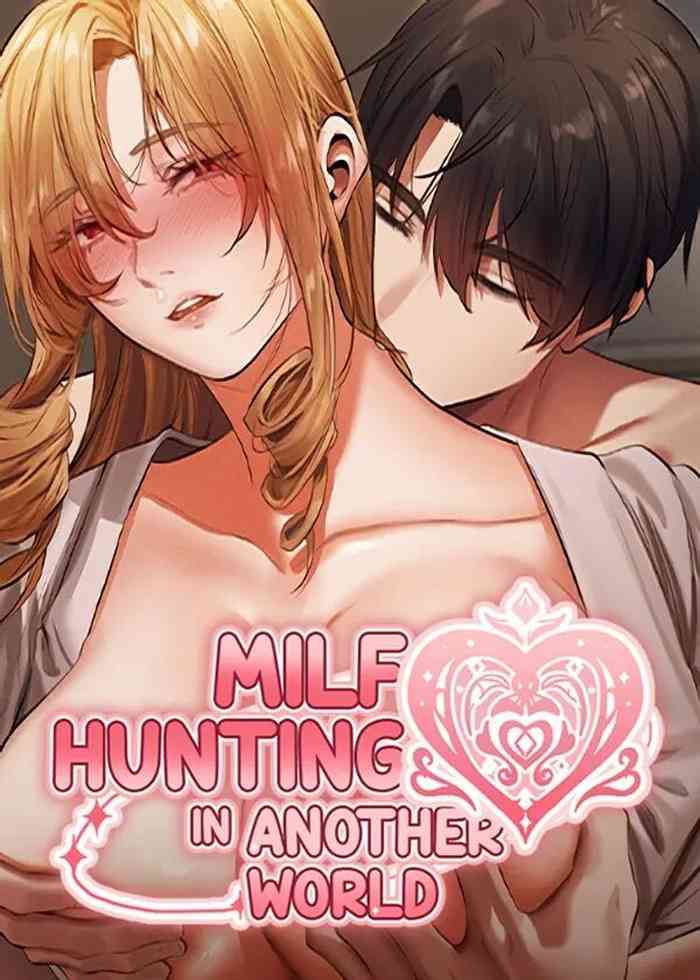 [ERO404 & Yoan & Oh gok Jeon do sa] Milf Hunting in Another World (1-42.5) [English] [Omega Scans] [Hiatus]