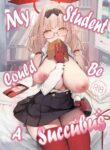 [Kawaraya-Koubou (Kawaraya)] Ore no Seito wa Succubus Kamo Shirenai | My Student Could Be a Succubus (Blue Archive) [English] [C&C] [Digital]