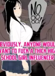 Obviously, Anyone Would Want to Fuck a Thick High School Girl Influencer [Oroboy]