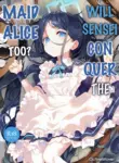 (C105) [ActiveMover (Arikawa Satoru)] Sensei wa Maid no Alice mo Kouryaku shimasu ka? | Will Sensei Conquer The Maid Alice Too? (Blue Archive) [English]