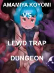 [Keisho o Ryakusuna! (Keishoryaku)] Amamiya Koyomi VS Lewd Trap Dungeon [English]