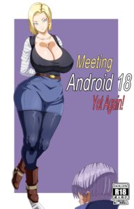 Meeting Android 18 Yet Again Full & Text Less porn comic